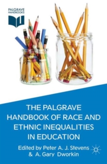 The Palgrave Handbook of Race and Ethnic Inequalities in Education, Hardback Book The Palgrave Handbook of Race and Ethnic Inequalities in Education, Hardback Book