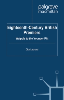 Eighteenth-Century British Premiers : Walpole to the Younger Pitt