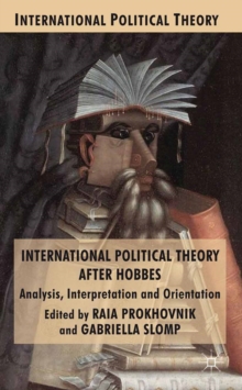 International Political Theory after Hobbes : Analysis, Interpretation and Orientation