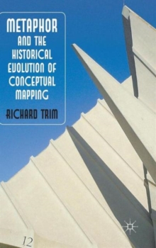 Metaphor and the Historical Evolution of Conceptual Mapping, Hardback Book Metaphor and the Historical Evolution of Conceptual Mapping, Hardback Book