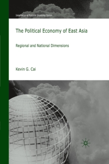 The Political Economy of East Asia : Regional and National Dimensions