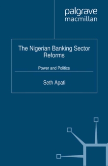 The Nigerian Banking Sector Reforms : Power and Politics