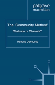 The 'Community Method' : Obstinate or Obsolete?