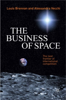 The Business of Space : The Next Frontier of International Competition