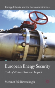 European Energy Security : Turkey's Future Role and Impact