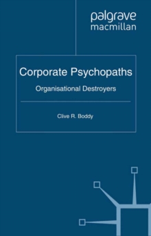 Corporate Psychopaths : Organizational Destroyers