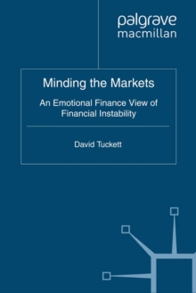 Minding the Markets : An Emotional Finance View of Financial Instability