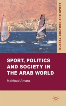 Sport, Politics and Society in the Arab World, Hardback Book Sport, Politics and Society in the Arab World, Hardback Book