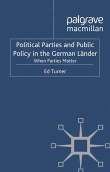 Political Parties and Public Policy in the German Lander : When Parties Matter