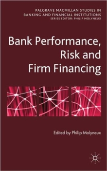 Bank Performance, Risk and Firm Financing, Hardback Book Bank Performance, Risk and Firm Financing, Hardback Book