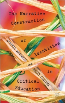 The Narrative Construction of Identities in Critical Education, Hardback Book The Narrative Construction of Identities in Critical Education, Hardback Book