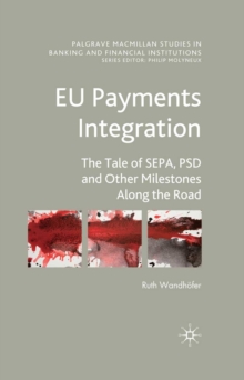 EU Payments Integration : The Tale of SEPA, PSD and Other Milestones Along the Road