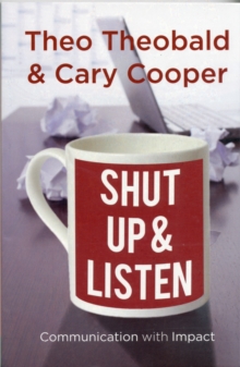 Shut Up and Listen : Communication with Impact, Paperback / softback Book Shut Up and Listen : Communication with Impact, Paperback / softback Book