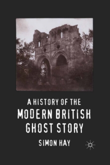 A History of the Modern British Ghost Story