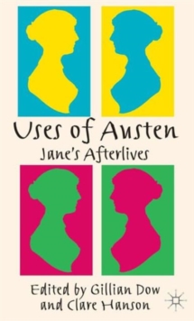 Uses of Austen : Jane's Afterlives, Hardback Book Uses of Austen : Jane's Afterlives, Hardback Book