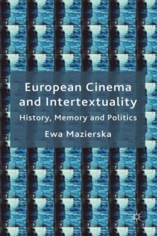 European Cinema and Intertextuality : History, Memory and Politics