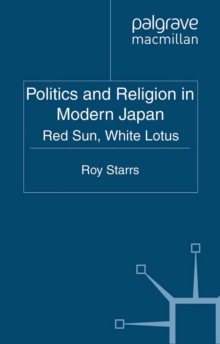 Politics and Religion in Modern Japan : Red Sun, White Lotus