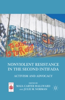 Nonviolent Resistance in the Second Intifada : Activism and Advocacy