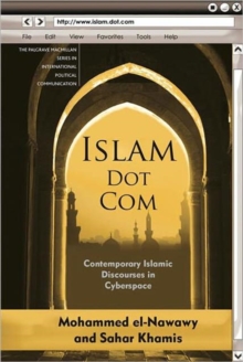 Islam Dot Com : Contemporary Islamic Discourses in Cyberspace, Paperback / softback Book Islam Dot Com : Contemporary Islamic Discourses in Cyberspace, Paperback / softback Book