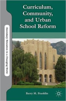 Curriculum, Community, and Urban School Reform, Paperback Book Curriculum, Community, and Urban School Reform, Paperback Book
