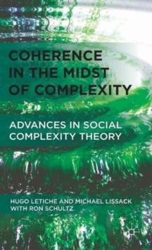 Coherence in the Midst of Complexity : Advances in Social Complexity Theory, Hardback Book Coherence in the Midst of Complexity : Advances in Social Complexity Theory, Hardback Book