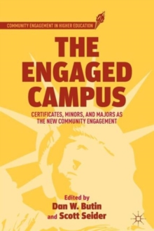 The Engaged Campus : Certificates, Minors, and Majors as the New Community Engagement, Paperback / softback Book The Engaged Campus : Certificates, Minors, and Majors as the New Community Engagement, Paperback / softback Book