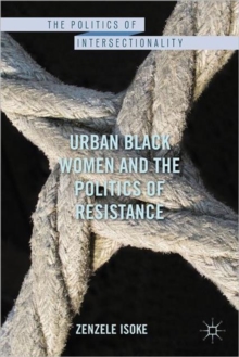 Urban Black Women and the Politics of Resistance, Hardback Book Urban Black Women and the Politics of Resistance, Hardback Book