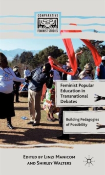 Feminist Popular Education in Transnational Debates : Building Pedagogies of Possibility, Hardback Book Feminist Popular Education in Transnational Debates : Building Pedagogies of Possibility, Hardback Book