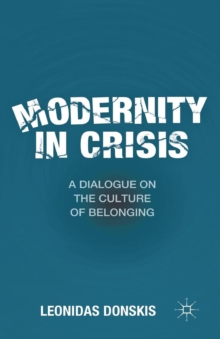 Modernity in Crisis : A Dialogue on the Culture of Belonging