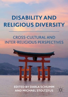 Disability and Religious Diversity : Cross-Cultural and Interreligious Perspectives