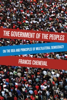 The Government of the Peoples : On the Idea and Principles of Multilateral Democracy