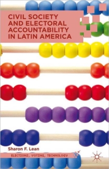 Civil Society and Electoral Accountability in Latin America, Hardback Book Civil Society and Electoral Accountability in Latin America, Hardback Book