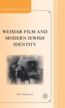 Weimar Film and Modern Jewish Identity, Hardback Book Weimar Film and Modern Jewish Identity, Hardback Book