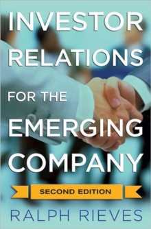 Investor Relations for the Emerging Company, Hardback Book Investor Relations for the Emerging Company, Hardback Book