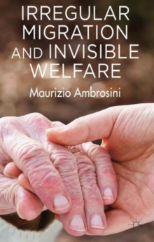 Irregular Migration and Invisible Welfare, Hardback Book Irregular Migration and Invisible Welfare, Hardback Book