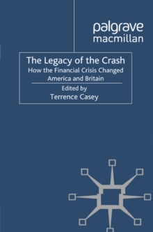 Legacy of the Crash : How the Financial Crisis Changed America and Britain