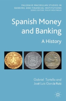 Spanish Money and Banking : A History, Hardback Book Spanish Money and Banking : A History, Hardback Book