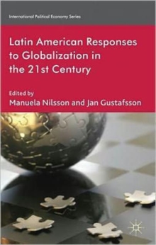 Latin American Responses to Globalization in the 21st Century, Hardback Book Latin American Responses to Globalization in the 21st Century, Hardback Book