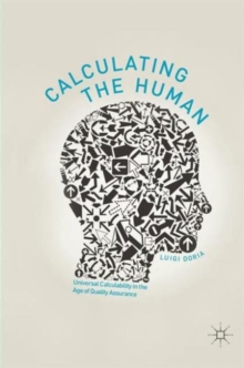Calculating the Human : Universal Calculability in the Age of Quality Assurance, Hardback Book Calculating the Human : Universal Calculability in the Age of Quality Assurance, Hardback Book