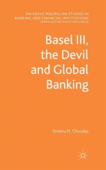 Basel III, the Devil and Global Banking, Hardback Book Basel III, the Devil and Global Banking, Hardback Book