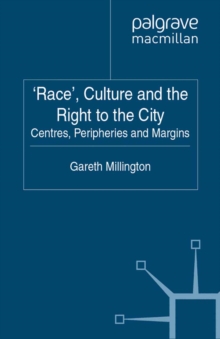 'Race', Culture and the Right to the City : Centres, Peripheries, Margins