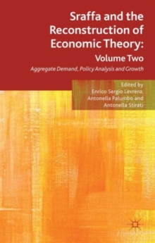 Sraffa and the Reconstruction of Economic Theory: Volume Two : Aggregate Demand, Policy Analysis and Growth, Hardback Book Sraffa and the Reconstruction of Economic Theory: Volume Two : Aggregate Demand, Policy Analysis and Growth, Hardback Book