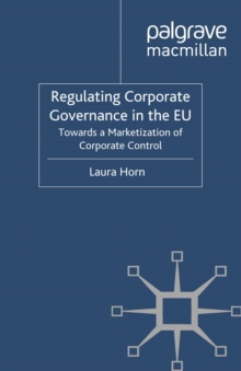 Regulating Corporate Governance in the EU : Towards a Marketization of Corporate Control