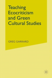 Teaching Ecocriticism and Green Cultural Studies