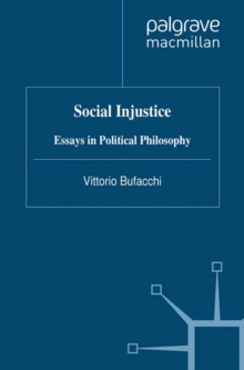 Social Injustice : Essays in Political Philosophy