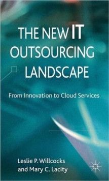 The New IT Outsourcing Landscape : From Innovation to Cloud Services, Hardback Book The New IT Outsourcing Landscape : From Innovation to Cloud Services, Hardback Book
