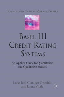 Basel III Credit Rating Systems : An Applied Guide to Quantitative and Qualitative Models