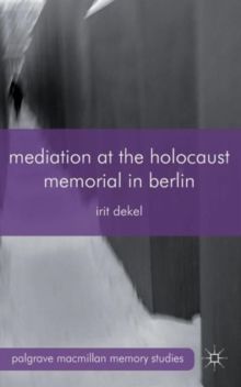 Mediation at the Holocaust Memorial in Berlin, Hardback Book Mediation at the Holocaust Memorial in Berlin, Hardback Book