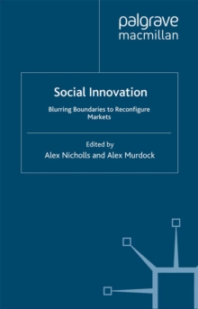 Social Innovation : Blurring Boundaries to Reconfigure Markets