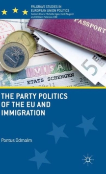 The Party Politics of the EU and Immigration, Hardback Book The Party Politics of the EU and Immigration, Hardback Book